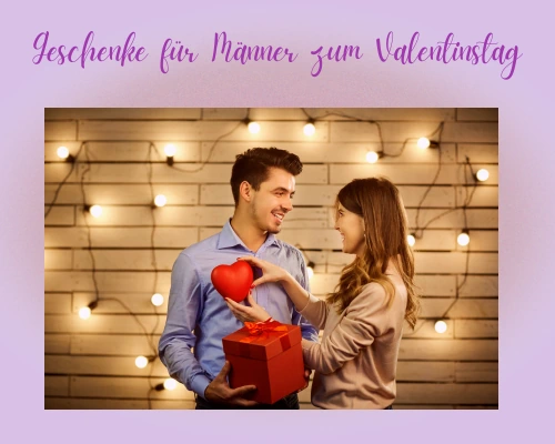 Geschenke für Männer zum Valentinstag: Ein Leitfaden